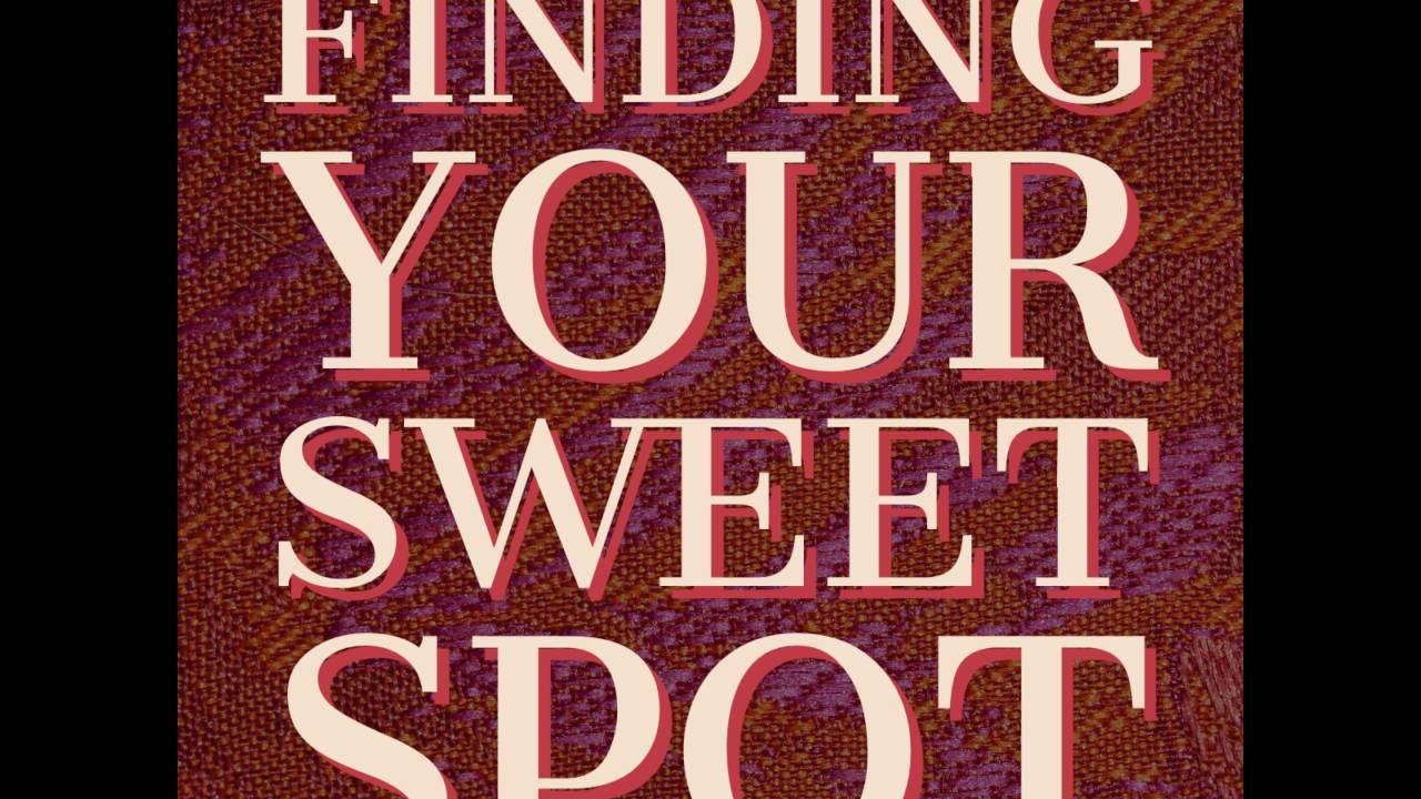 Podcast Episode 026: Finding the Sweet Spot - YouTube